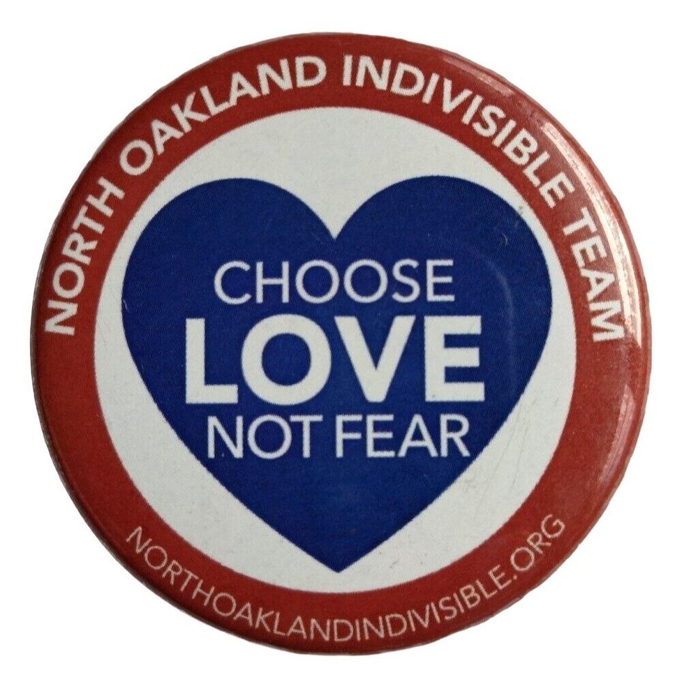 Choose Love Not Fear North Oakland Indivisible Team Pin Brooch Red White Blue